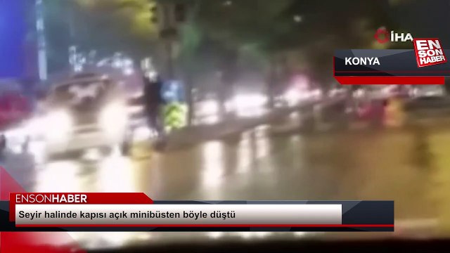 Konya'da seyir halinde kapısı açık minibüsten böyle düştü