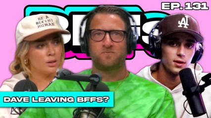 WILL DAVE PORTNOY LEAVE BFFS? — BFFs EP. 131