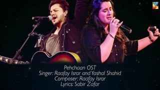 PEHCHAAN OST Full Version  Raafay Israr and Yashal Shahid  HUM TV