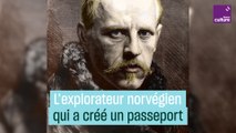 Fridtjof Nansen, champion de ski, explorateur et diplomate inventeur d'un passeport