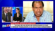 Abogado de Edgar Tello: “Mi patrocinado me ha dicho que a ningún trabajador le ha solicitado donaciones”