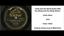 Smile And The World Smiles With You - Lewis James (1919)