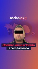 Hombre lanza a 'lomito' a cazo hirviendo