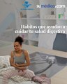 Hábitos que ayudan a cuidar tu salud digestiva