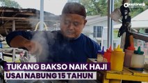 Cerita Tukang Bakso Keliling Berangkat Ibadah Haji Usai Nabung 15 Tahun