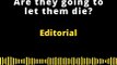 EDITORIAL EN INGLÉS | ARE THEY GOING TO LET THEM DIE