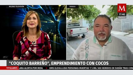 Conoce ‘Coquito Barreño’ un proyecto innovador de productos de coco en Oaxaca