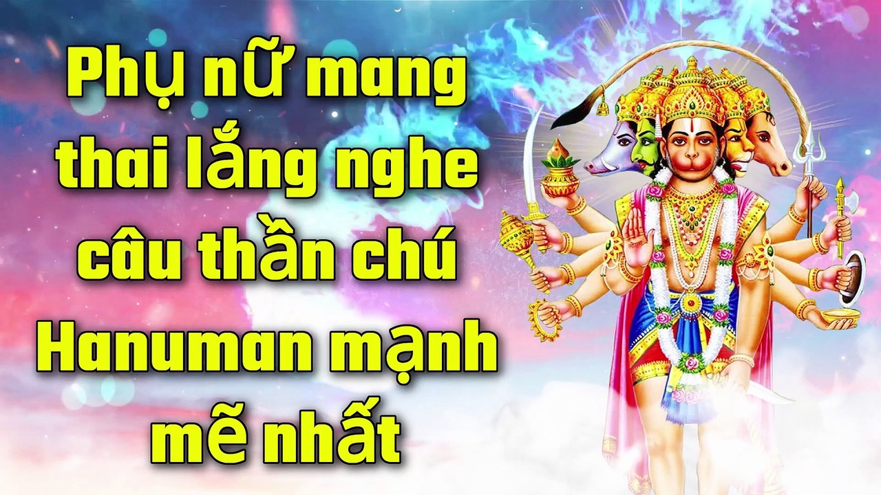 Phụ nữ mang thai lắng nghe câu thần chú Hanuman mạnh mẽ nhất