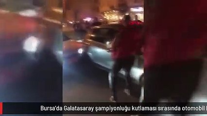 Lors de la célébration du championnat de Galatasaray à Bursa, la voiture a plongé dans la foule： 2 blessés