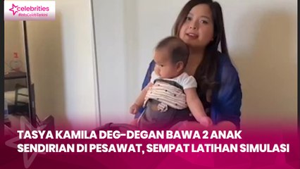 Tasya Kamila Deg-degan Bawa 2 Anak Sendirian di Pesawat, Sempat Latihan Simulasi