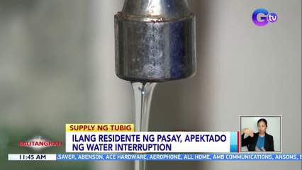 Ilang residente ng Pasay, apektado ng water interruption | BT