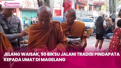 Jelang Waisak, 50 Biksu Jalani Tradisi Pindapata kepada Umat di Magelang