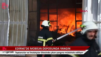Edirne'de mobilya deposunda yangın çıktı
