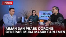 Aiman Witjaksono dan Prabu Revolusi Dorong Anak Muda Gabung ke Parlemen