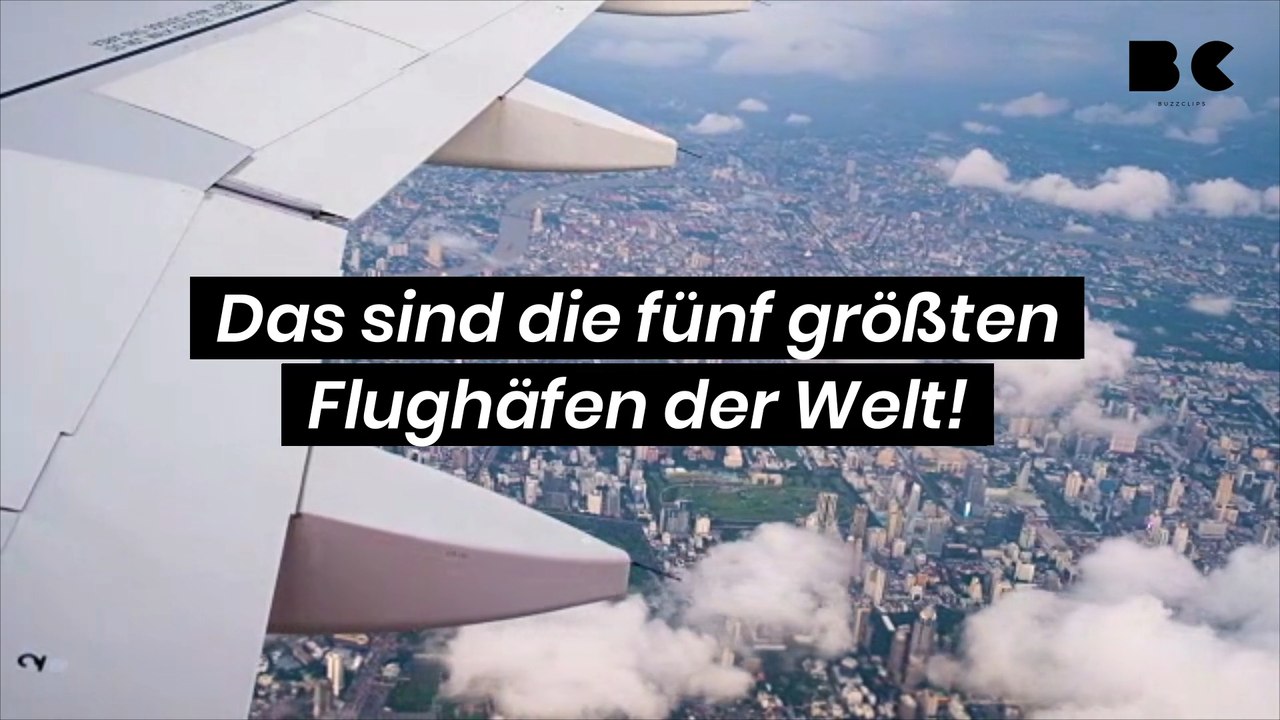 Das sind die fünf größten Flughäfen der Welt!