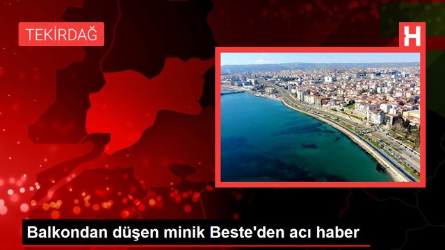 5. kattaki balkondan düşen minik Beste, yoğun bakımda hayata tutunamadı