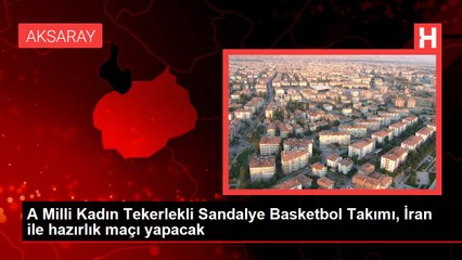 Descargar video: A Milli Kadın Tekerlekli Sandalye Basketbol Takımı, İran ile hazırlık maçı yapacak