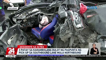 3 patay sa karambolang dulot ng pagpunta ng pick-up sa SCTEX Southbound lane mula Northbound | 24 Oras
