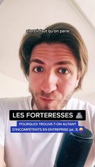 Les forteresses : Pourquoi y a-t-il tant d'incompétents en entreprise ?