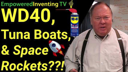 WD40, Tuna Boats and Space Rockets?