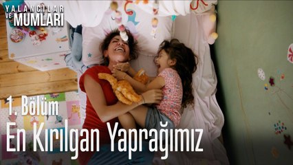 En kırılgan yaprağımız - Yalancılar Ve Mumları