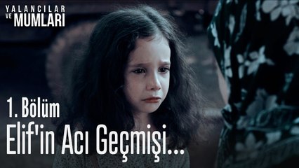 Elif'in acı geçmişi  - Yalancılar Ve Mumları