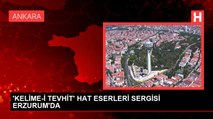 'KELİME-İ TEVHİT' HAT ESERLERİ SERGİSİ ERZURUM'DA