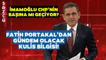 Fatih Portakal'dan Gündem Olacak Kulis! Kılıçdaroğlu ile İmamoğlu Arasında Neler Yaşanıyor?