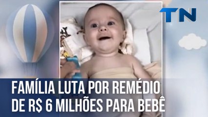 Família luta por remédio de R$ 6 milhões para bebê