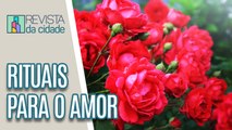 Aprenda alguns rituais para o dia dos namorados - Revista da Cidade (31/05/2023)