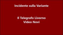 L'incidente sulla Variante a Livorno (Video Novi)