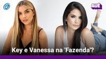 Apontada como affair de Gustavo, Vanessa repercute possibilidade de encontrar Key Alves em reality