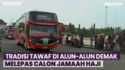Unik Tradisi Tawaf Melepas Calon Jamaah Haji di Alun-Alun Demak
