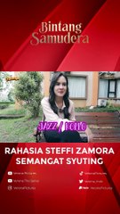 TERBONGKAR! RAHASIA STEFFI ZAMORA SEMANGAT SYUTING.