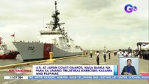 U.S. at Japan Coast Guards, nasa bansa na para sa unang trilateral exercises kasama ang Pilipinas | BT