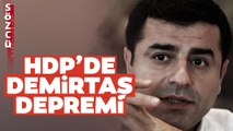 HDP'de Selahattin Demirtaş 'Depremi' Ortalığı Karıştırdı! İşte Gündemi Sarsan Detay