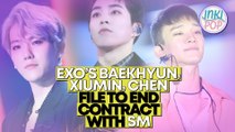 EXO's Baekhyun, Xiumin, Chen file to end contract with SM | INKIPOP