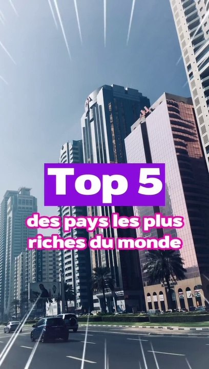 Top 5 des pays les plus riches du monde
