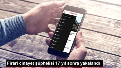 Firari cinayet şüphelisi 17 yıl sonra yakalandı
