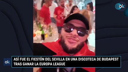 Así fue el fiestón del Sevilla en una discoteca de Budapest tras ganar la Europa League