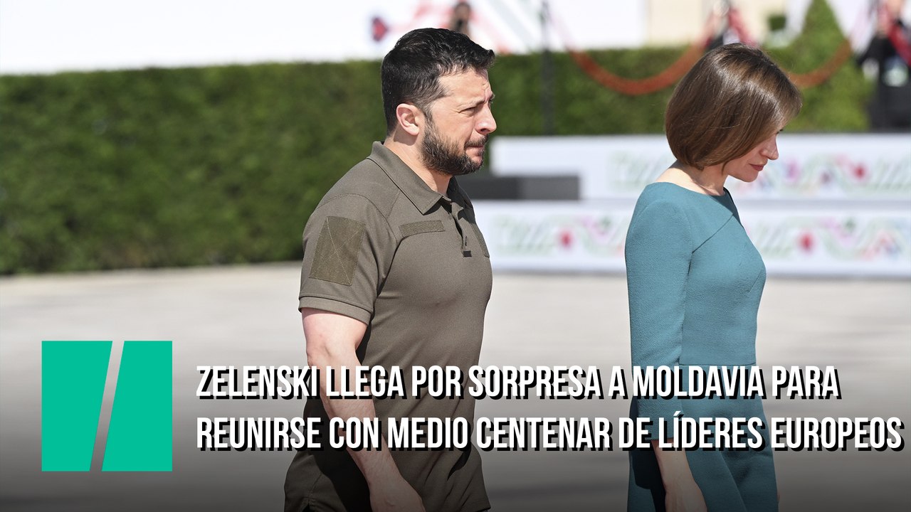 Zelenski llega por sorpresa a Moldavia para reunirse con medio centenar de líderes europeos