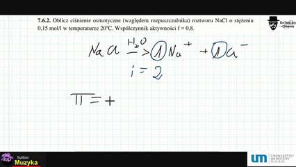 7.6.2. Oblicz ciśnienie osmotyczne roztworu NaCl o stężeniu 0,15 mol_l ...Umed #chemia