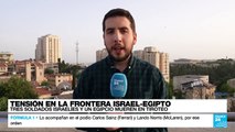 Informe desde Jerusalén: tres soldados israelíes y un policía egipcio mueren en un inusual tiroteo