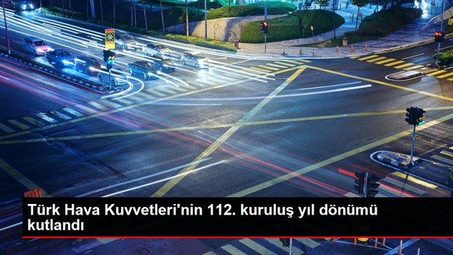 Türk Hava Kuvvetleri'nin 112. kuruluş yıl dönümü kutlandı
