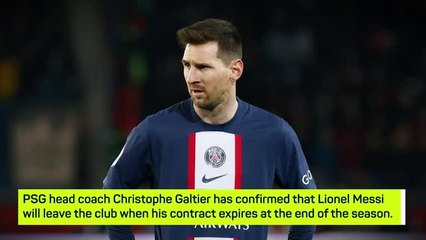 Tải video: Breaking News - Galtier confirms Messi will leave PSG