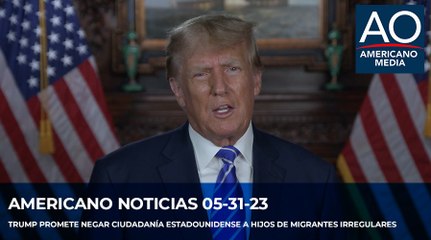 Americano Noticias 05.31.2023