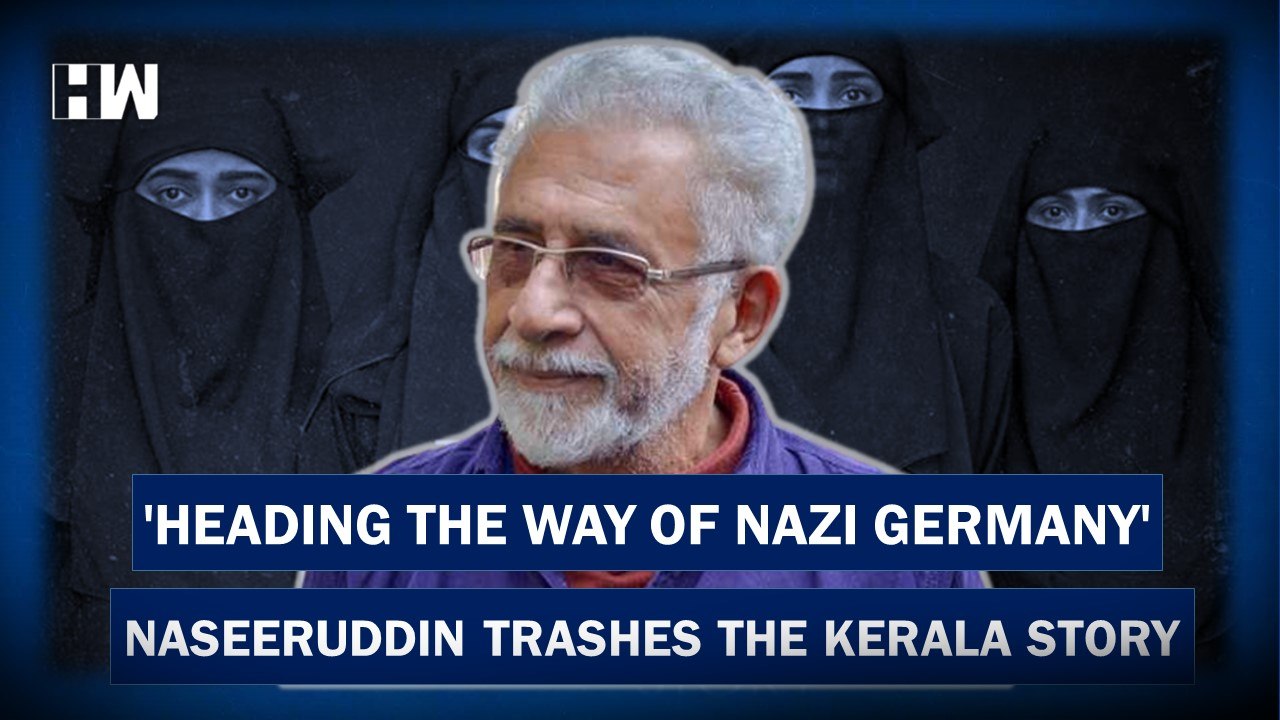 Actor Naseeruddin Shah criticises 'The Kerala Story', compares it to Nazi Germany | Bollywood Movie