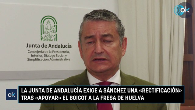 La Junta de Andalucía exige a Sánchez una «rectificación» tras «apoyar» el boicot a la fresa de Huelva