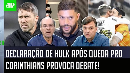 "É MUITO FÁCIL ficar POSANDO dessa maneira e..." FALA de Hulk após QUEDA pro Corinthians gera DEBATE