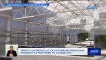 Remote-controlled at solar-powered greenhouse, ginagamit sa pagtuturo ng agrikultura | Saksi
